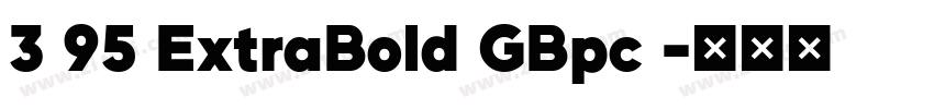 3 95 ExtraBold GBpc 字体转换